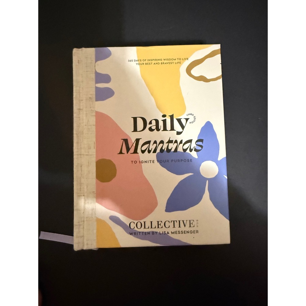 Daily Mantras to Ignite Your Purpose Lisa Messenger Collective Hub 3rd Ed Book
